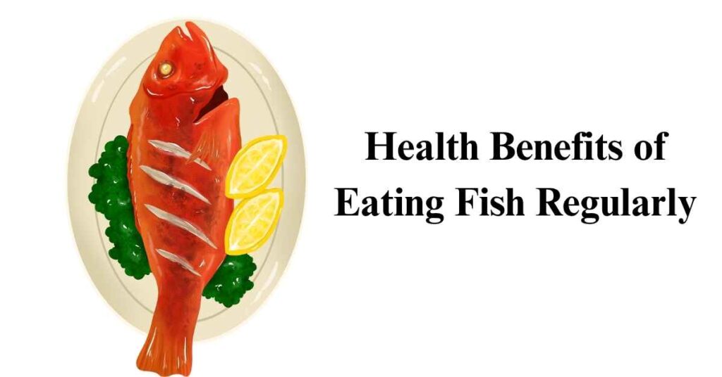 Health Benefits of Eating Fish Regularly